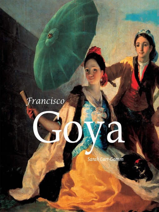 Title details for Francisco Goya by Sarah Carr-Gomm - Available